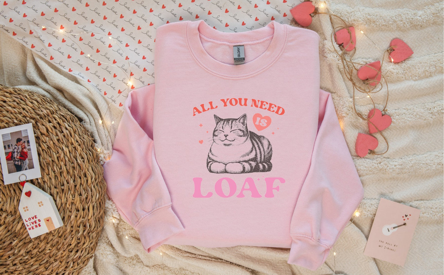 All you need is Loaf T-shirt/Sweatshirt