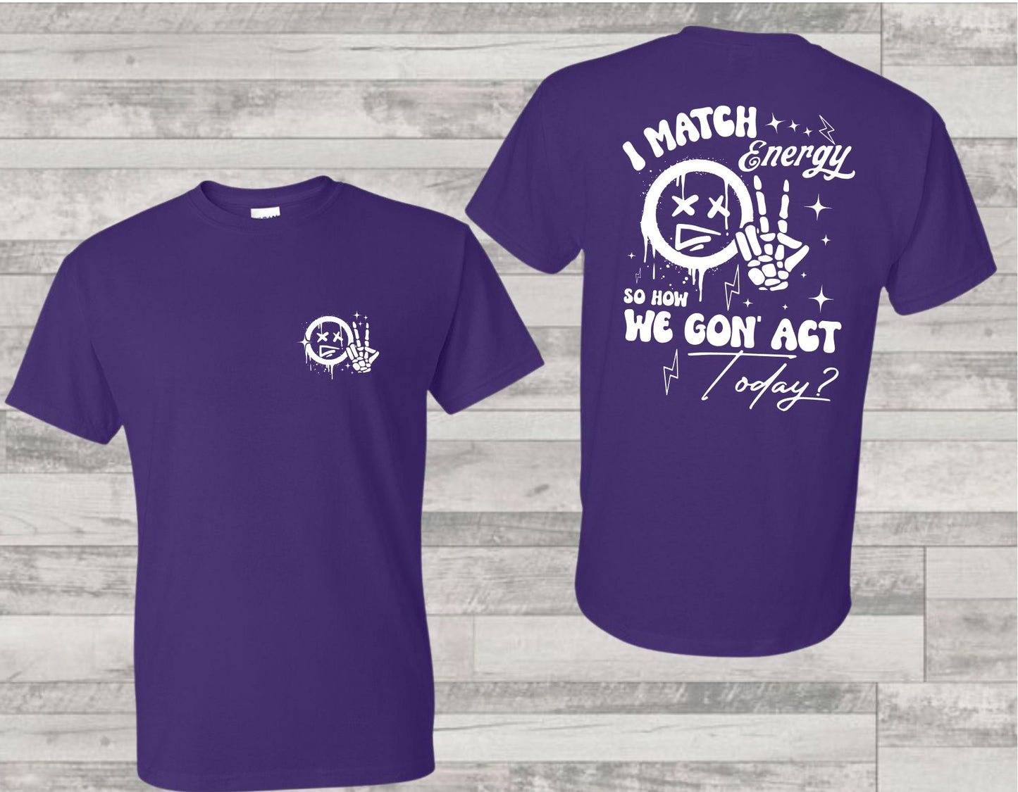 I Match Energy T-shirt/Sweatshirt