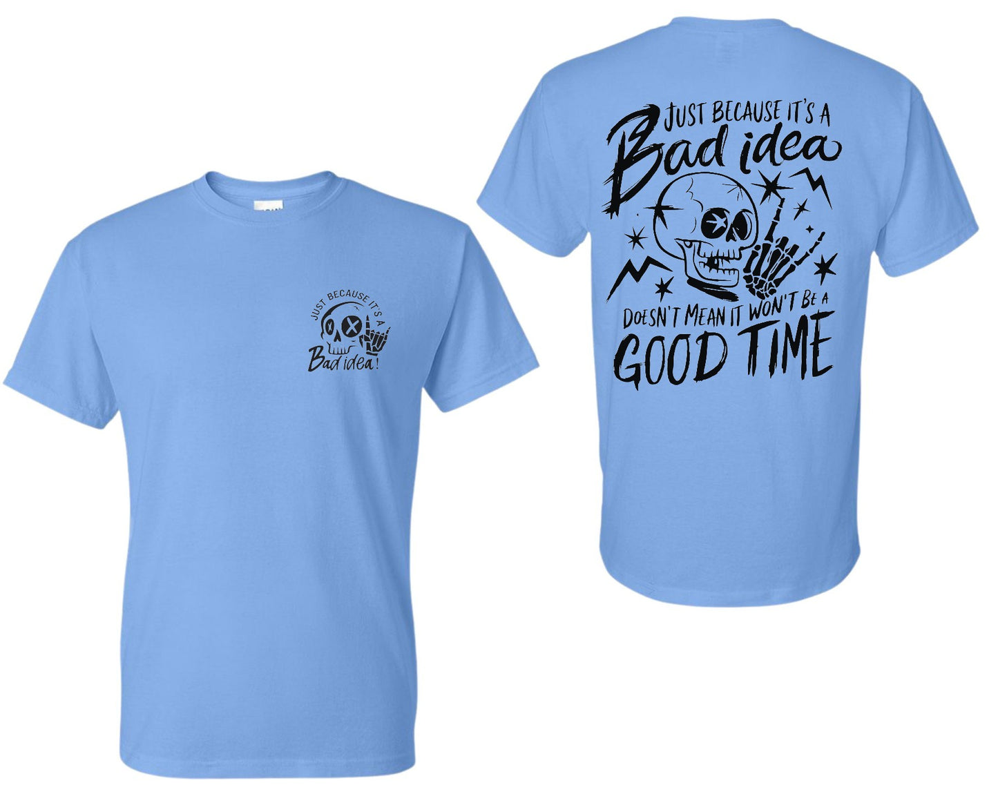 Just a Bad Idea T-shirt/Sweatshirt