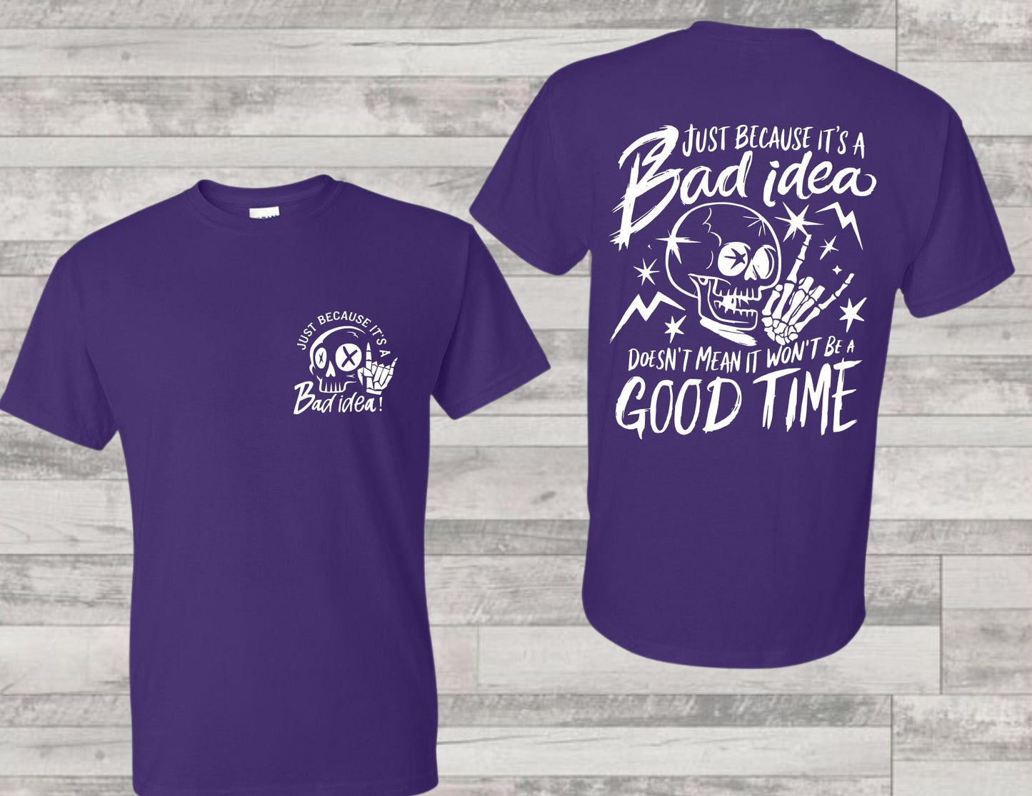 Just a Bad Idea T-shirt/Sweatshirt