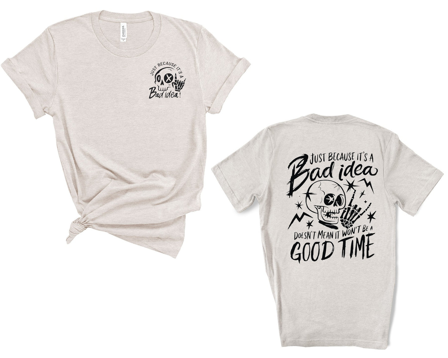 Just a Bad Idea T-shirt/Sweatshirt