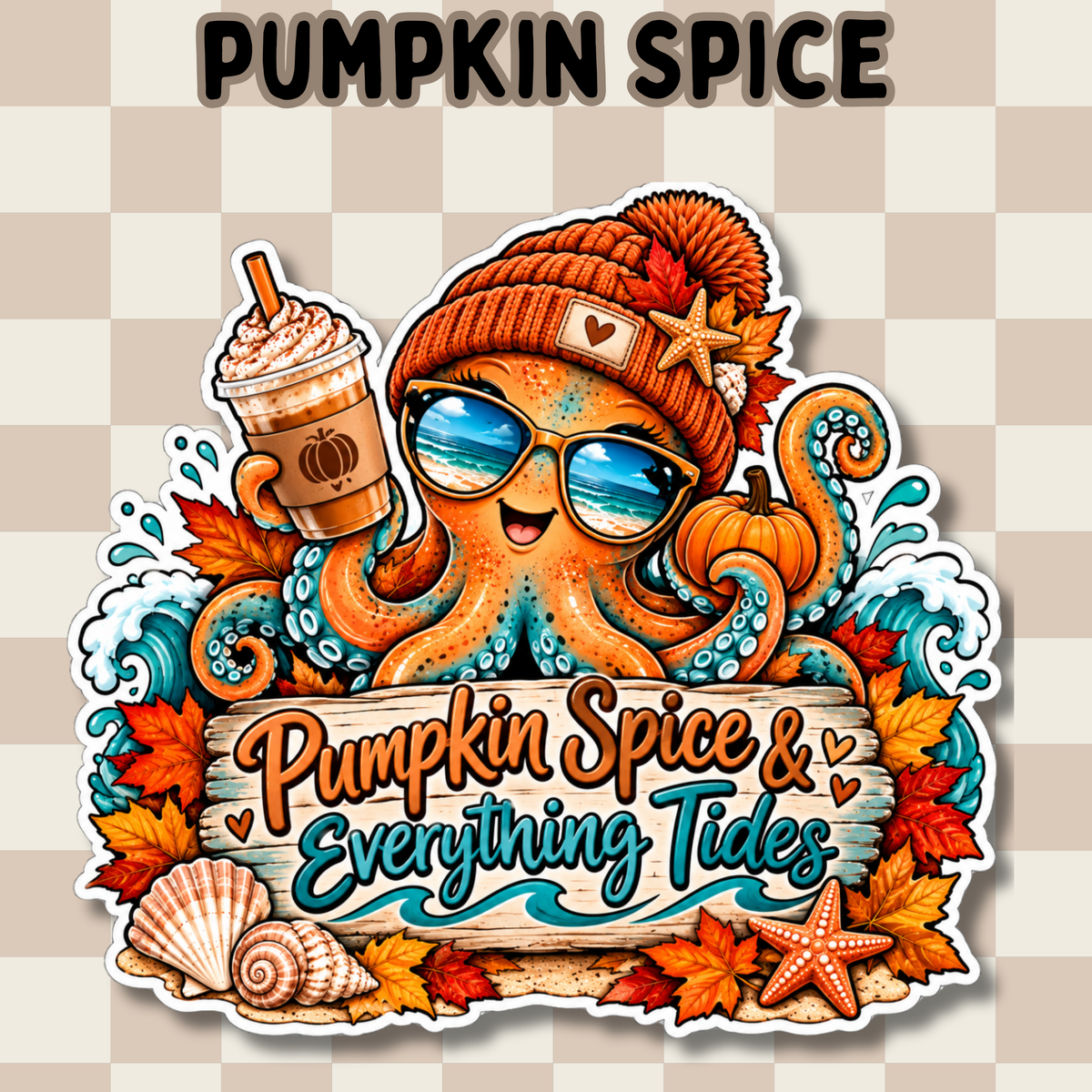 Pumpkin Spice and Everything Tides fall octopus sticker with pumpkin spice coffee, pumpkin, ocean waves, seashells, starfish and autumn leaves
