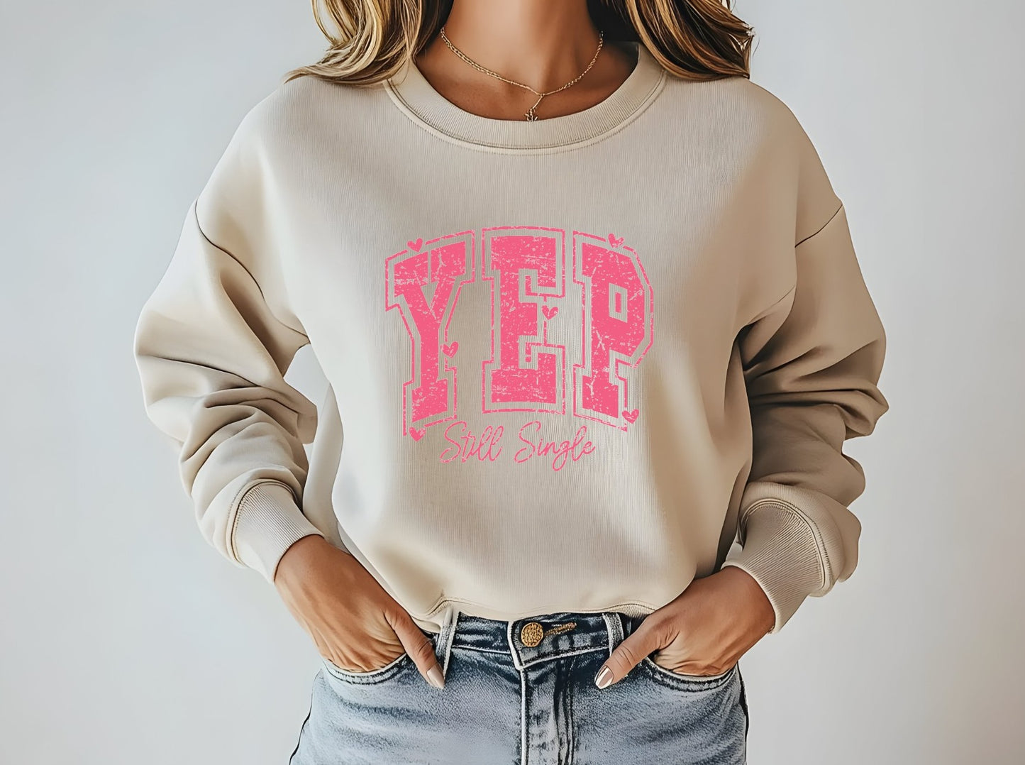 Yep I'm Single T-shirt/Sweatshirt