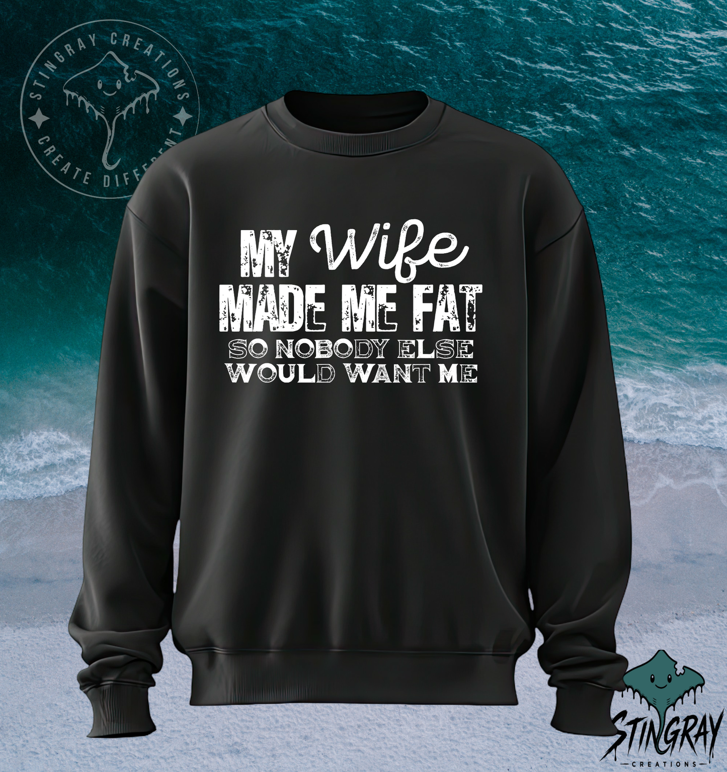 My Wife Made Me Fat T-Shirt & Crewneck Sweatshirt | Funny Husband Shirt