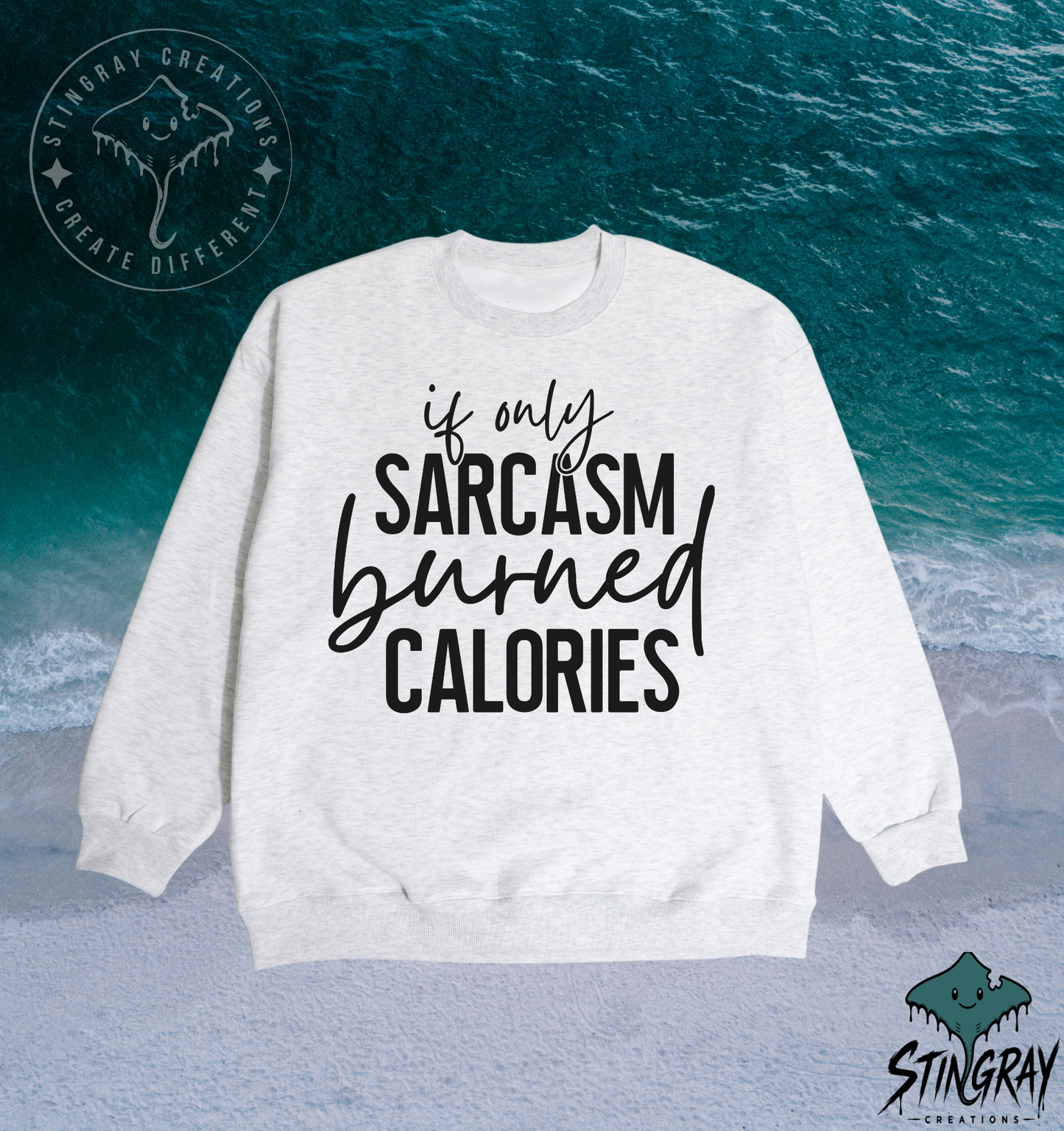 If Only Sarcasm Burned Calories T-Shirt & Crewneck Sweatshirt | Funny Sarcastic Shirt