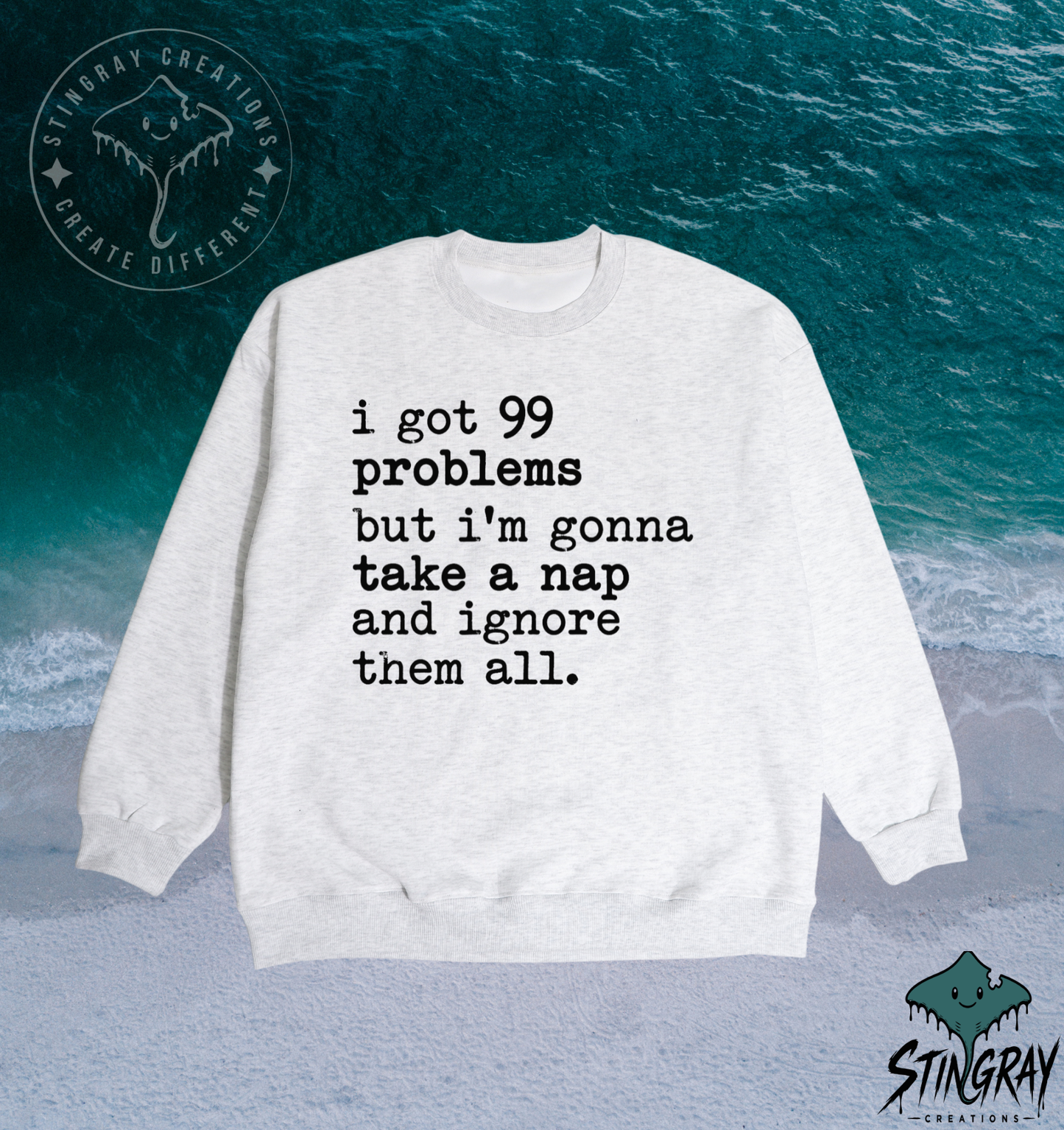 99 Problems But I’m Gonna Take a Nap T-Shirt & Crewneck Sweatshirt | Funny Sarcastic Shirt