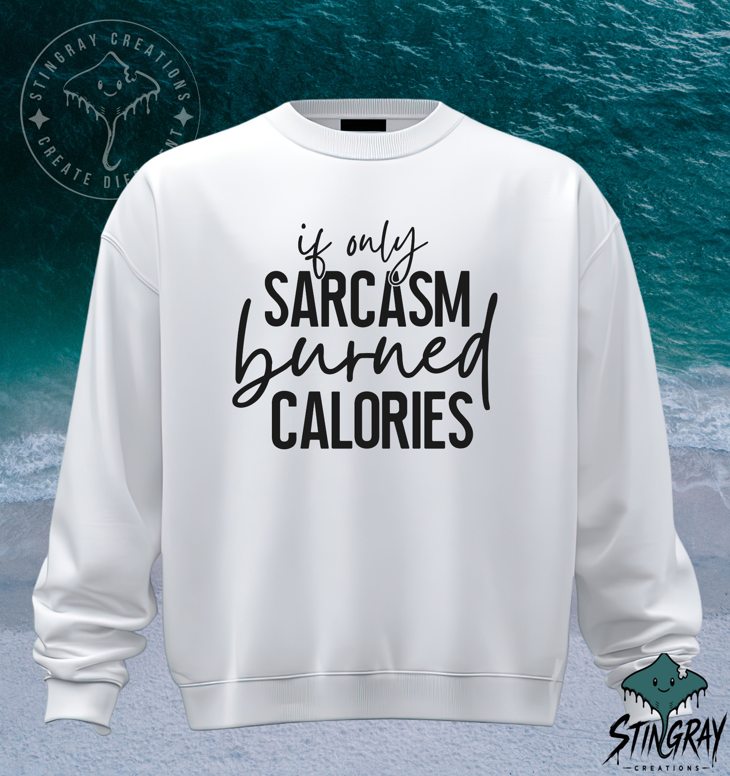 If Only Sarcasm Burned Calories T-Shirt & Crewneck Sweatshirt | Funny Sarcastic Shirt