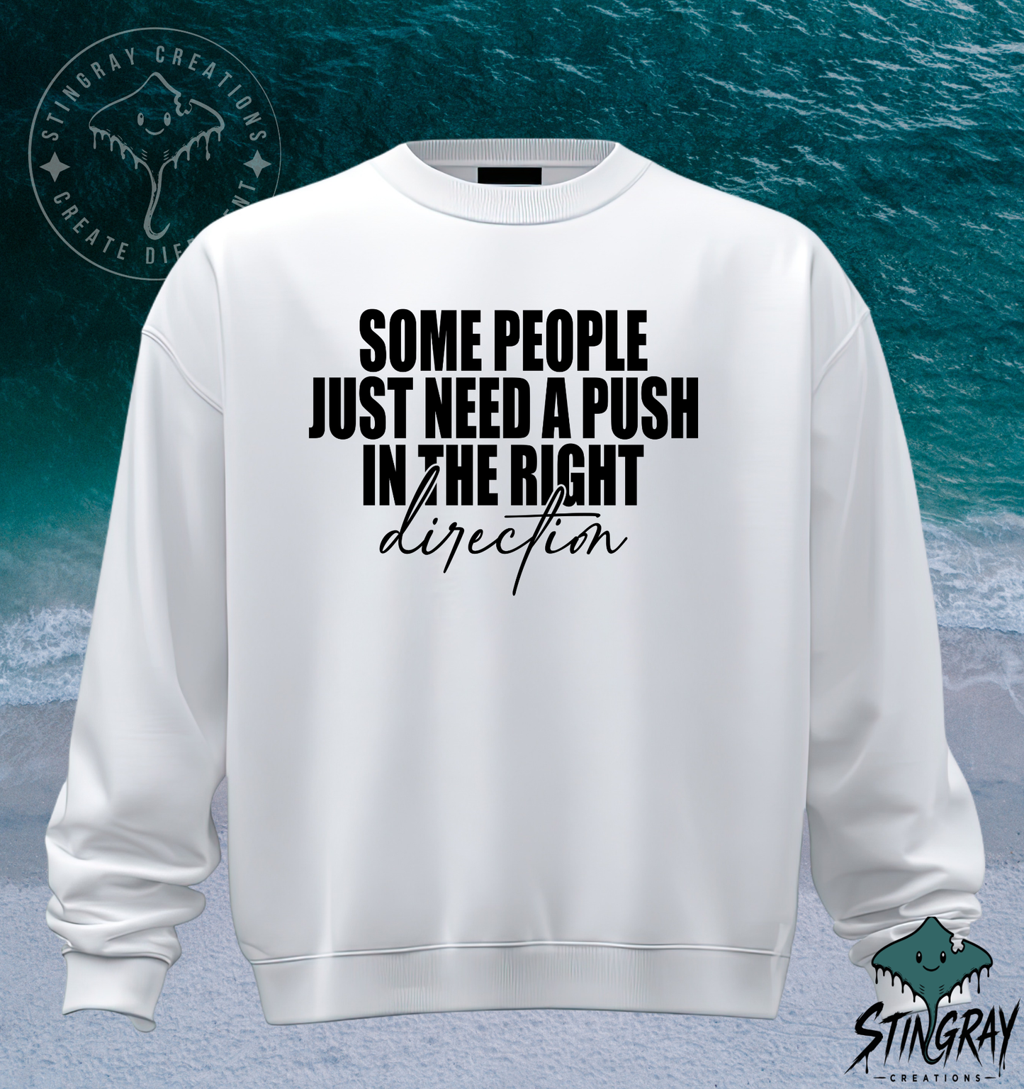 Some People Just Need a Push T-Shirt & Crewneck Sweatshirt | Funny Sarcastic Shirt