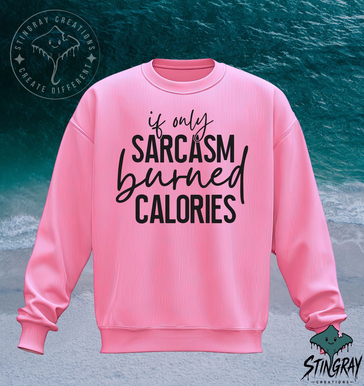 If Only Sarcasm Burned Calories T-Shirt & Crewneck Sweatshirt | Funny Sarcastic Shirt