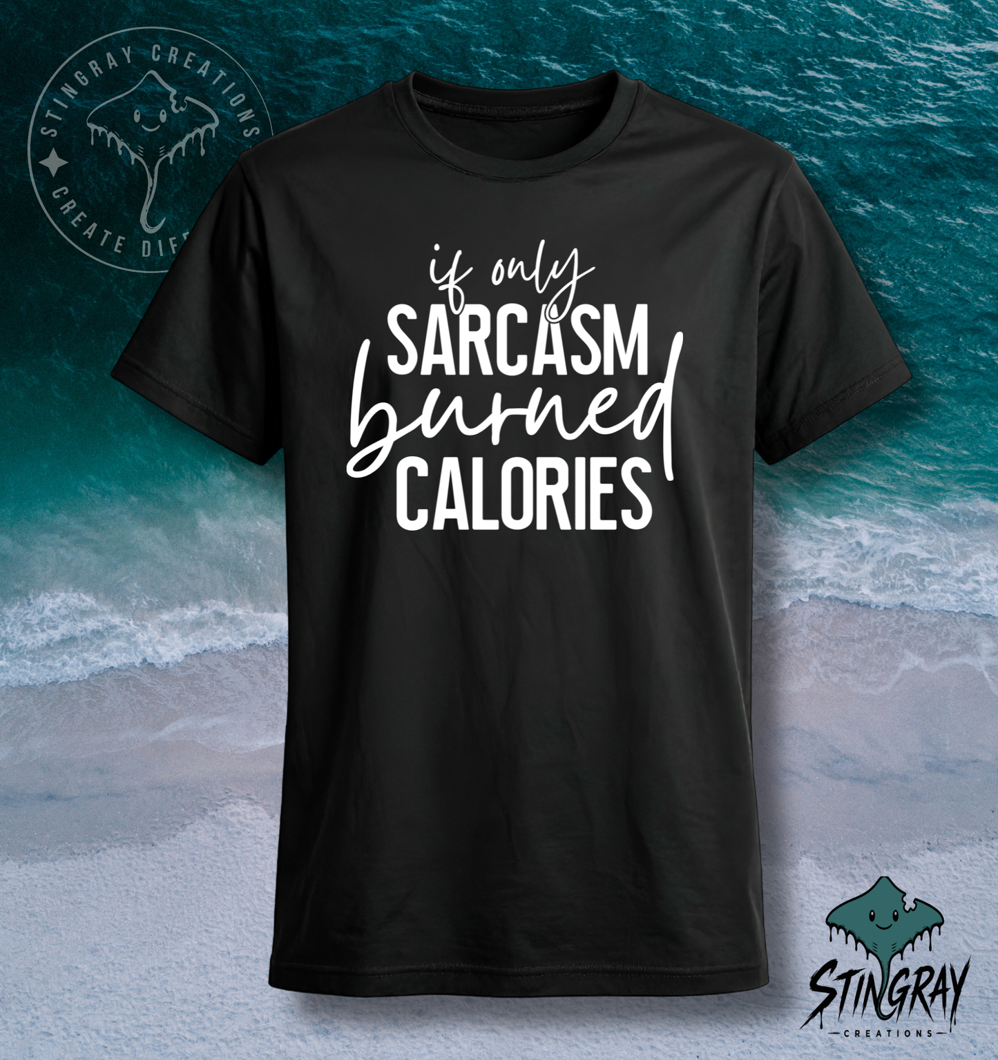 If Only Sarcasm Burned Calories T-Shirt & Crewneck Sweatshirt | Funny Sarcastic Shirt