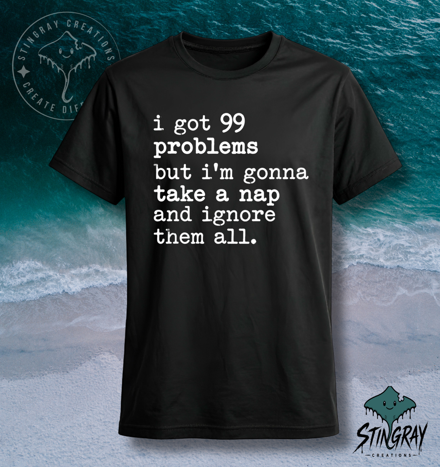 99 Problems But I’m Gonna Take a Nap T-Shirt & Crewneck Sweatshirt | Funny Sarcastic Shirt