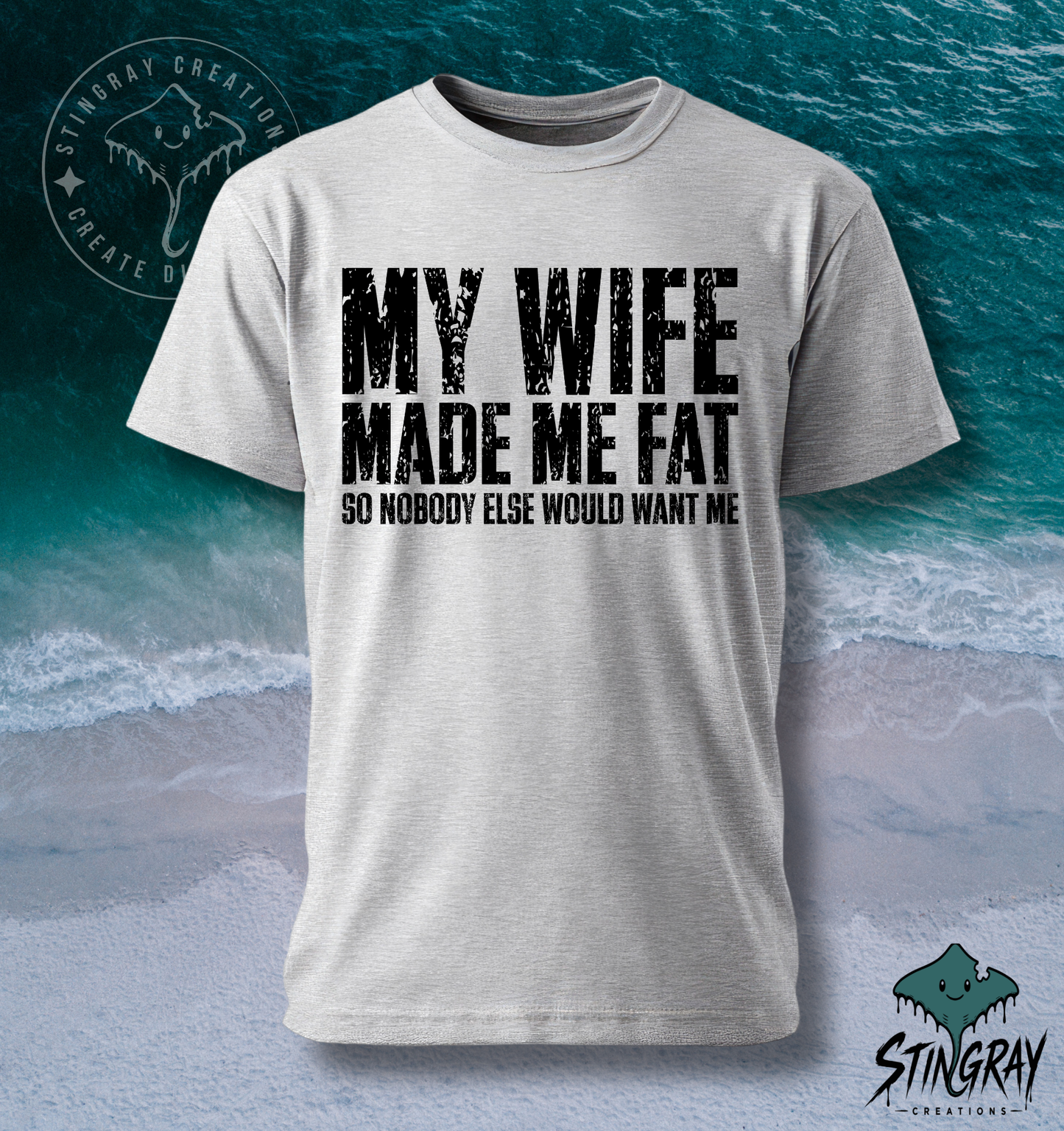 My Wife Made Me Fat T-Shirt & Crewneck Sweatshirt | Funny Husband Shirt