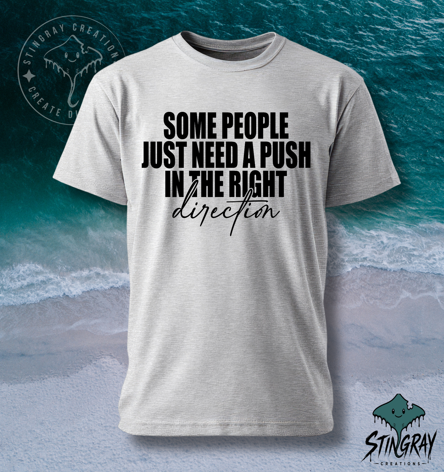 Some People Just Need a Push T-Shirt & Crewneck Sweatshirt | Funny Sarcastic Shirt