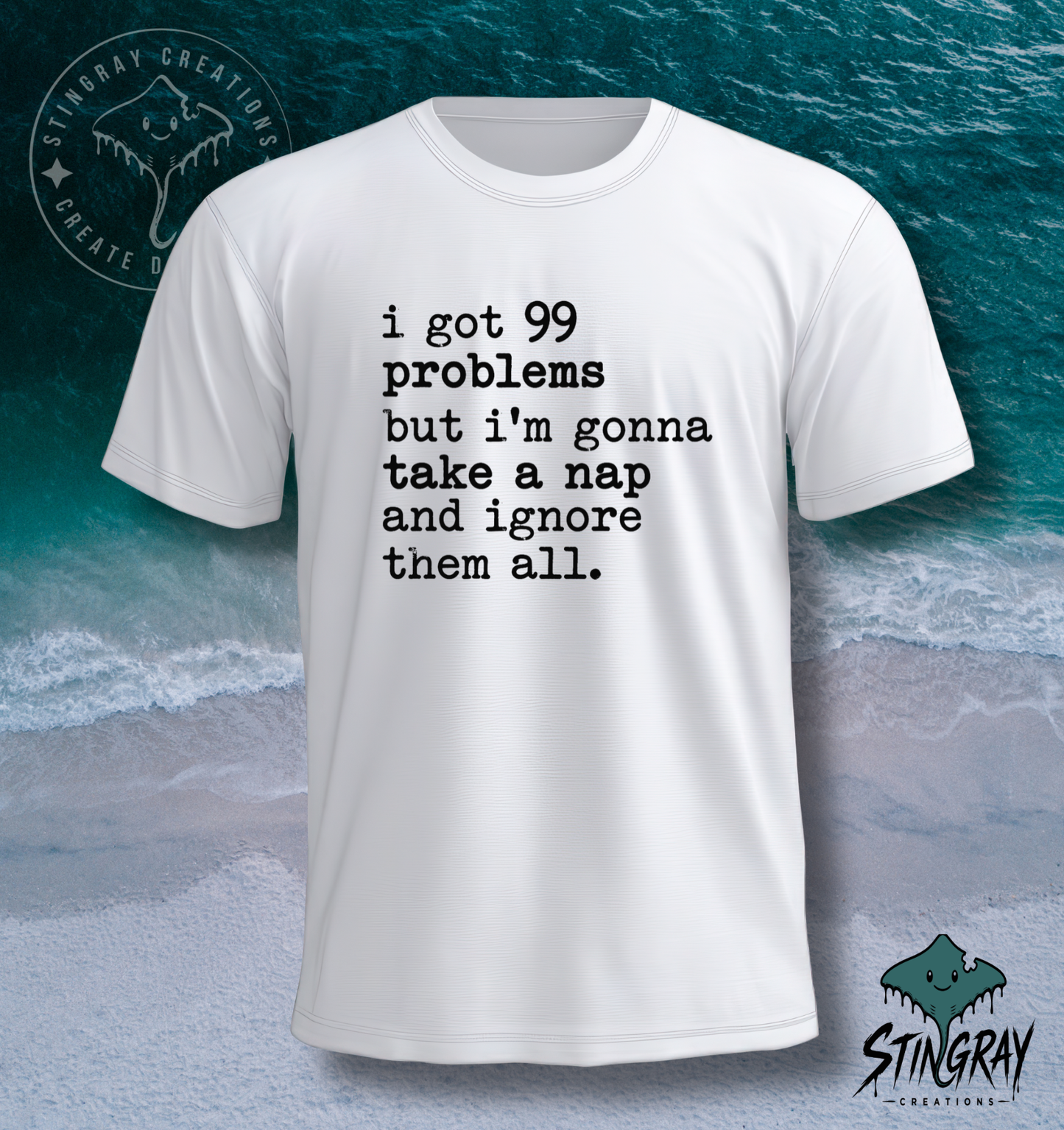 99 Problems But I’m Gonna Take a Nap T-Shirt & Crewneck Sweatshirt | Funny Sarcastic Shirt