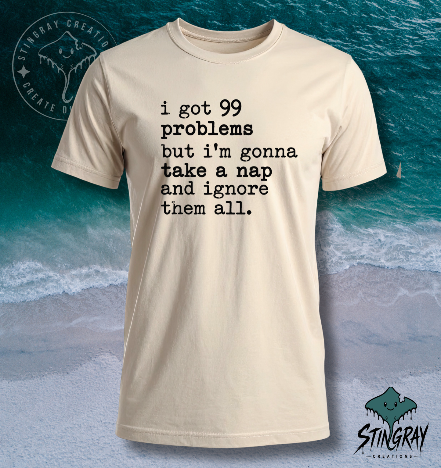 99 Problems But I’m Gonna Take a Nap T-Shirt & Crewneck Sweatshirt | Funny Sarcastic Shirt