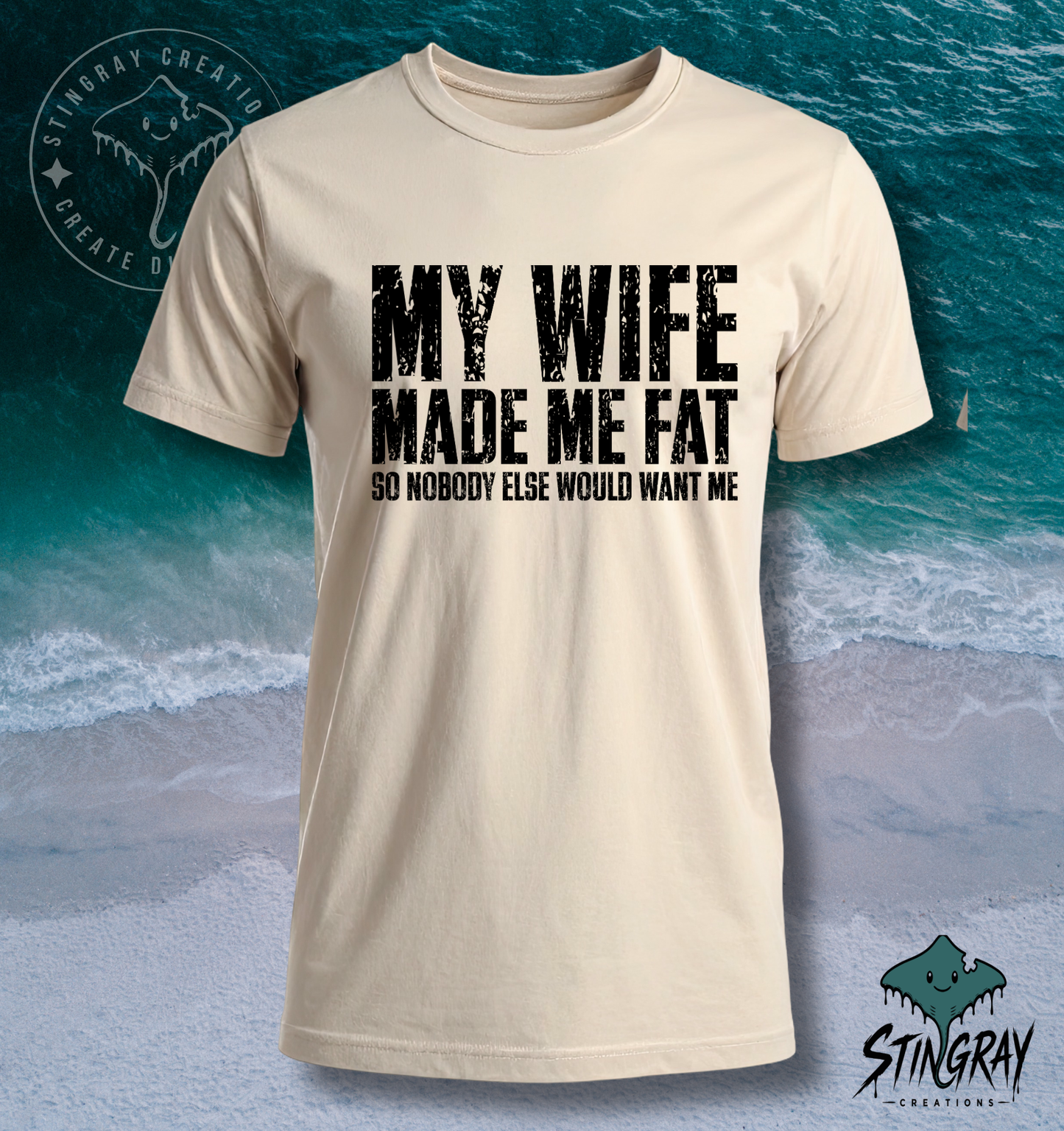 My Wife Made Me Fat T-Shirt & Crewneck Sweatshirt | Funny Husband Shirt