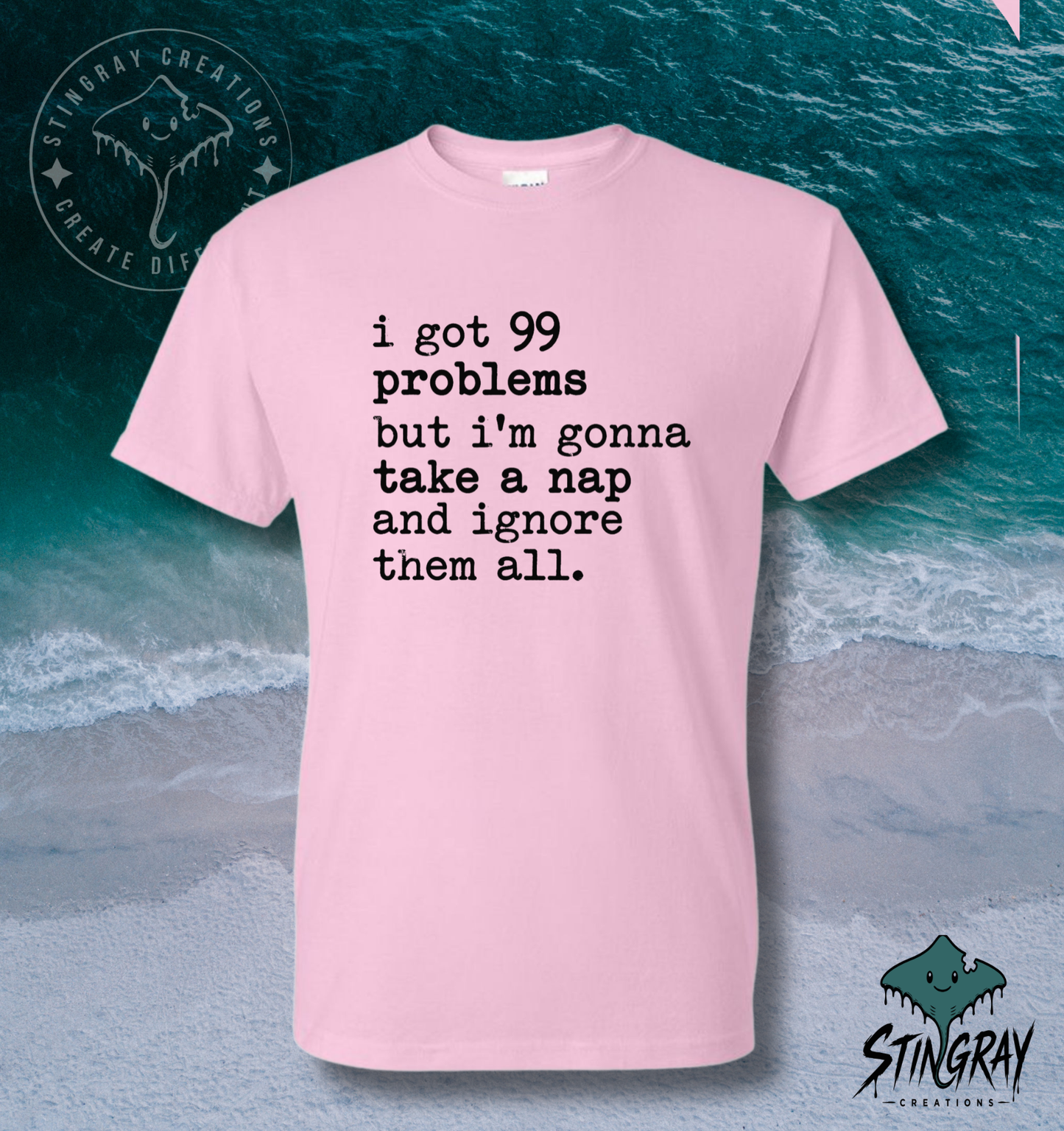 99 Problems But I’m Gonna Take a Nap T-Shirt & Crewneck Sweatshirt | Funny Sarcastic Shirt