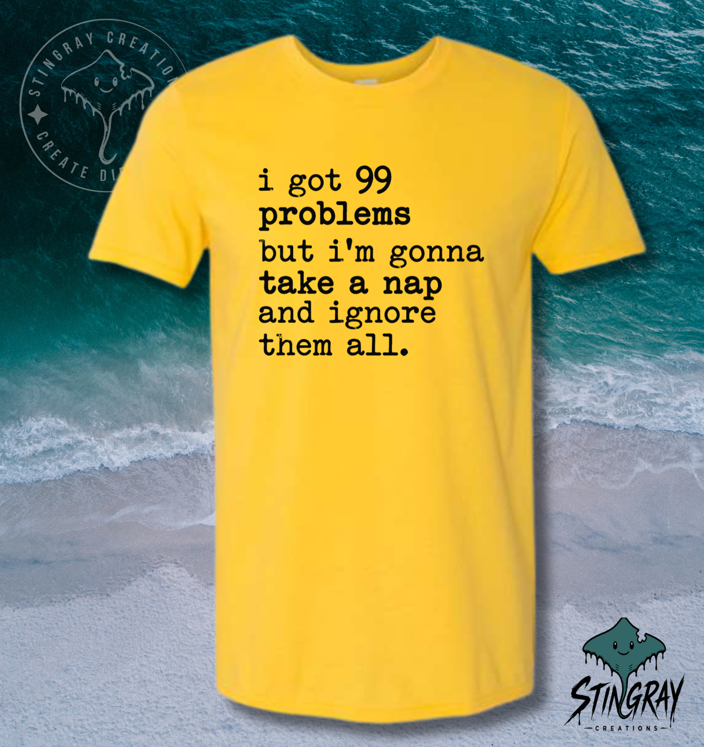 99 Problems But I’m Gonna Take a Nap T-Shirt & Crewneck Sweatshirt | Funny Sarcastic Shirt