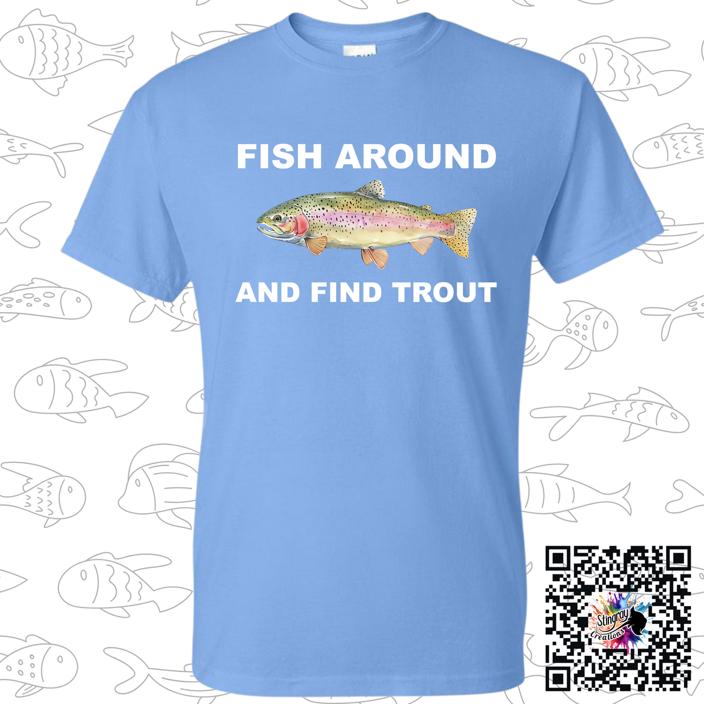 Fish Around and Find Trout Tee