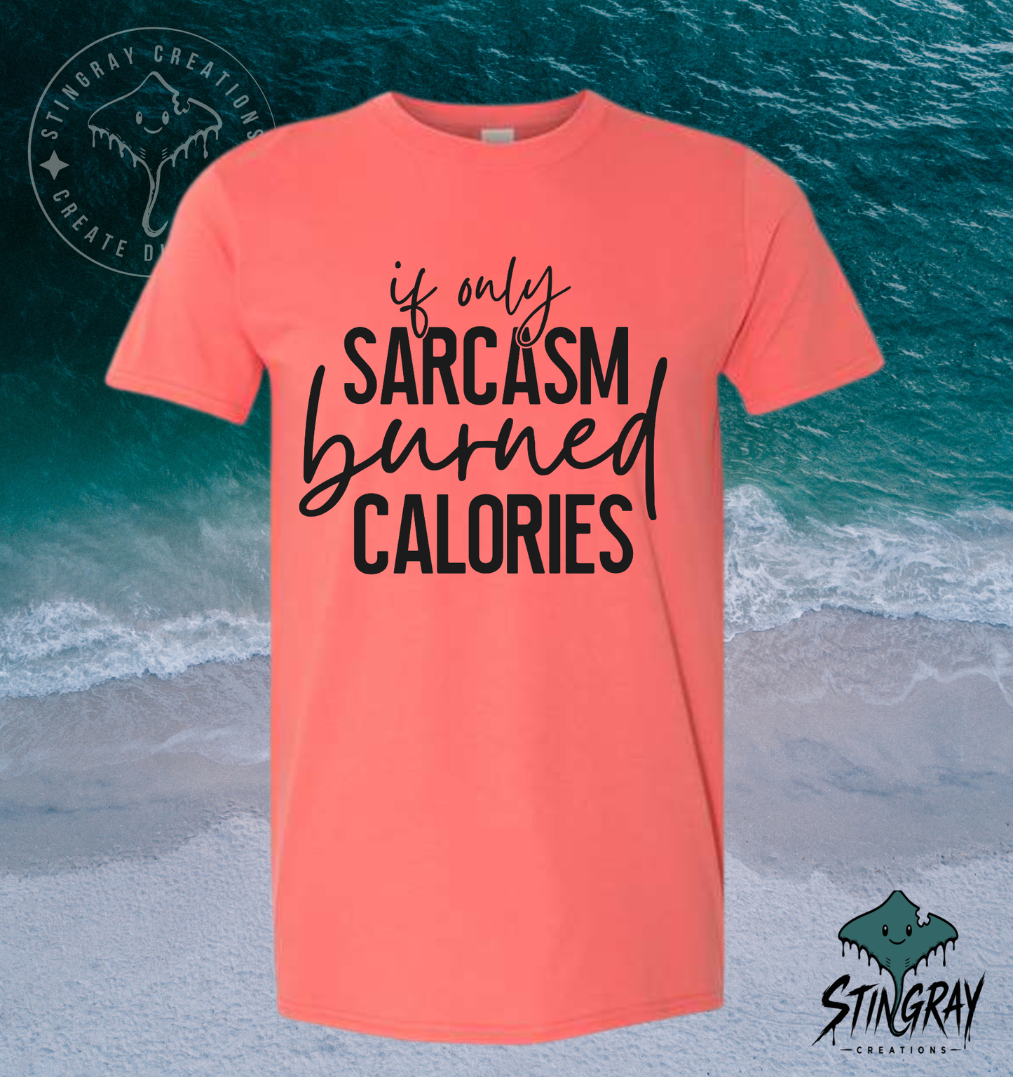 If Only Sarcasm Burned Calories T-Shirt & Crewneck Sweatshirt | Funny Sarcastic Shirt
