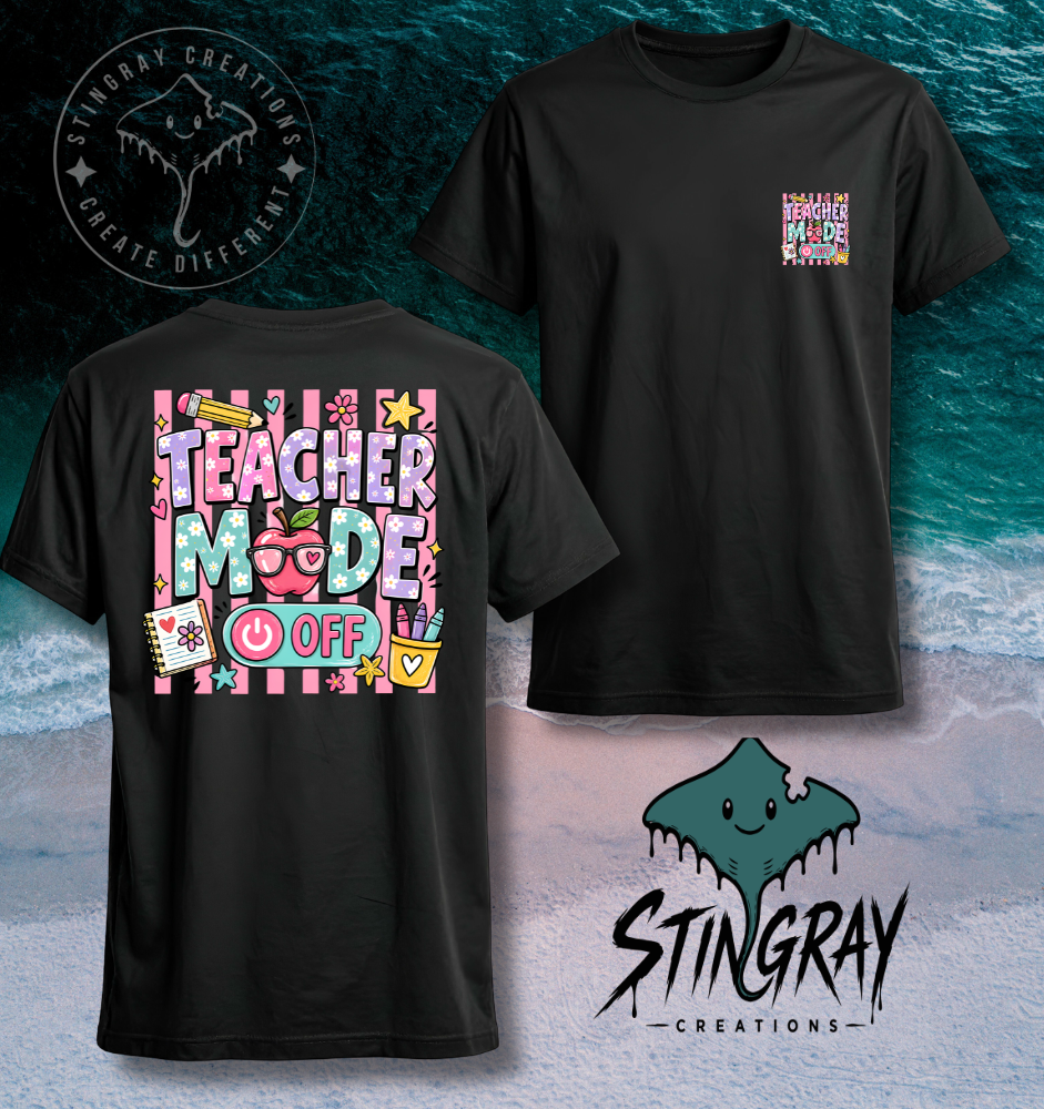 Teacher Mode Off Shirt | Funny Teacher Summer Tee | Teacher Vacation Graphic Shirt