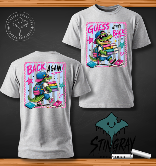 Guess Who's Back Alligator Back to School Shirt | Funny First Day of School T Shirt | Front & Back Graphic Tee