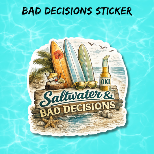 Saltwater & Bad Decisions Sticker | Funny Oak Island Beach Vinyl Decal