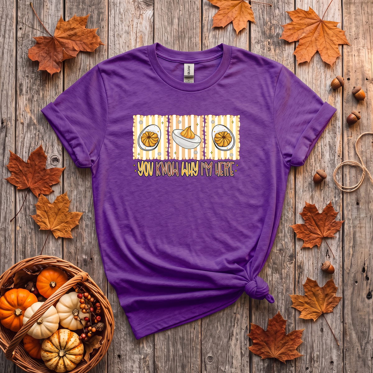 You Know Why I'm Here Deviled Eggs Thanksgiving T-Shirt or Sweatshirt | Funny Turkey Day Apparel