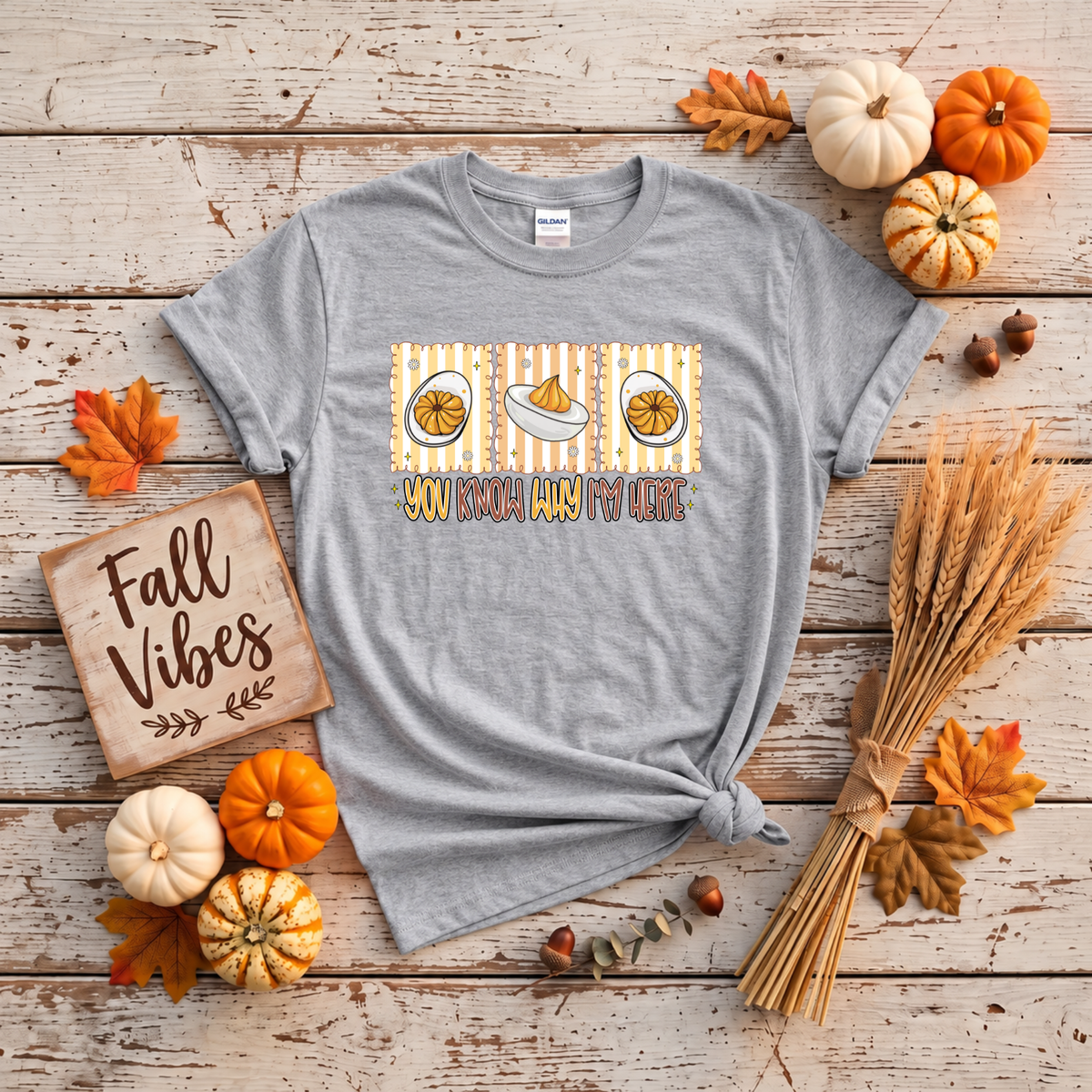 You Know Why I'm Here Deviled Eggs Thanksgiving T-Shirt or Sweatshirt | Funny Turkey Day Apparel