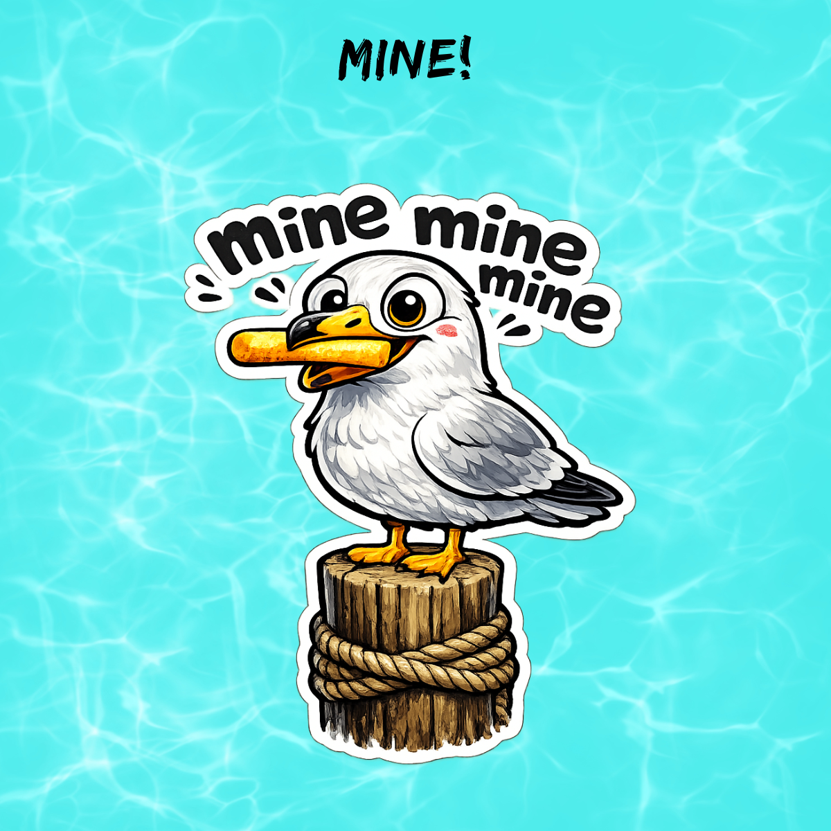 Mine Mine Mine Seagull Sticker | Funny Beach Sticker