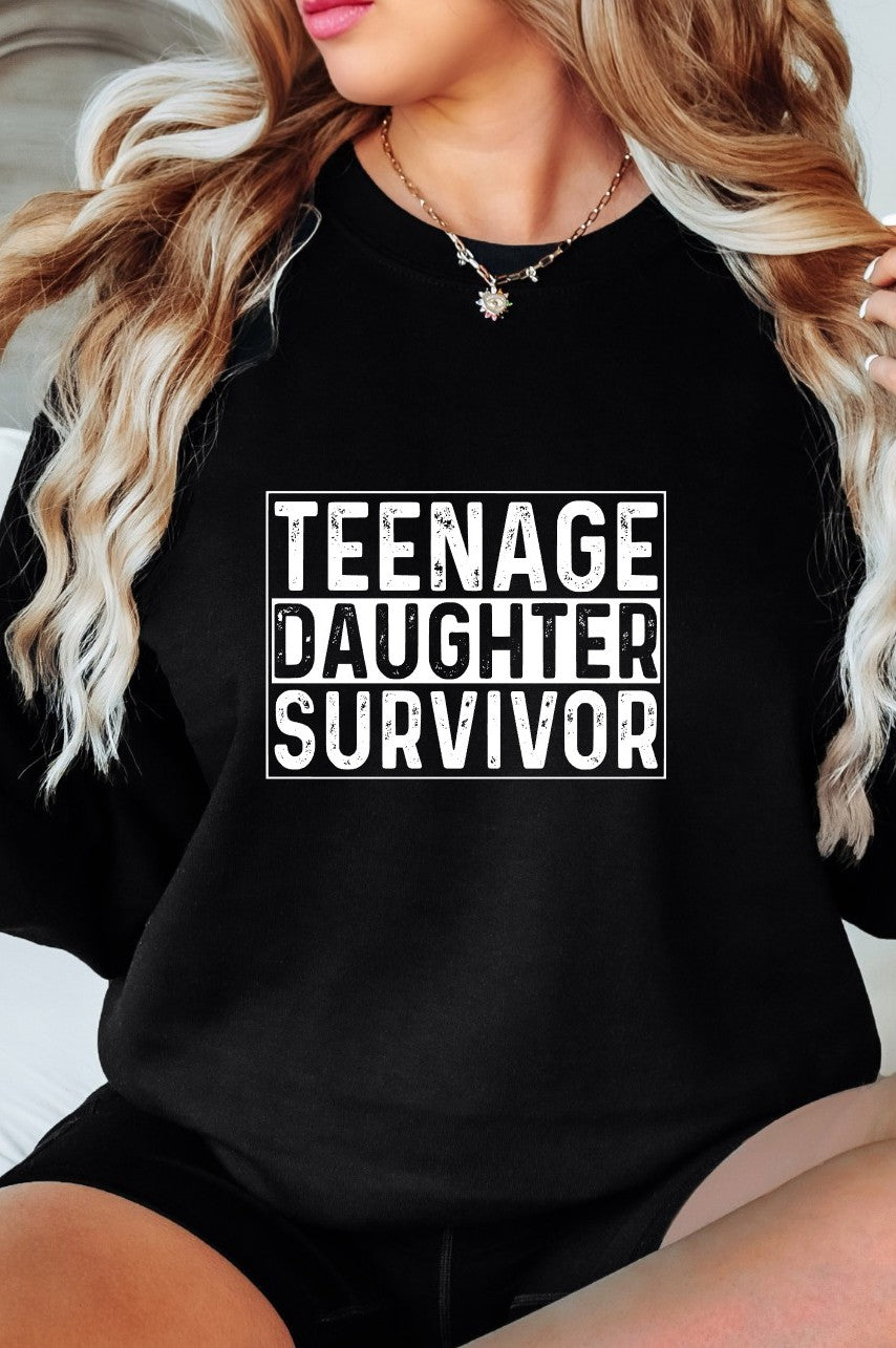 Teenage Daughter Survivor T-shirt/Sweatshirt