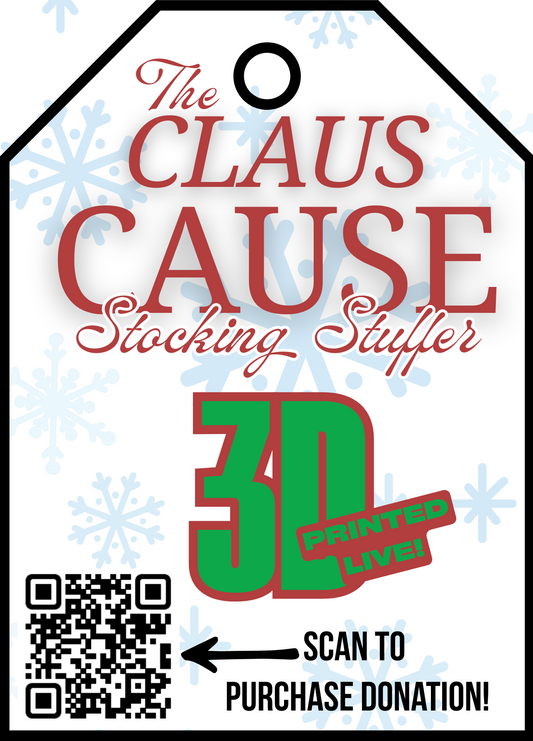 3D Printed Stocking Stuffer Donation (For The Claus Cause)