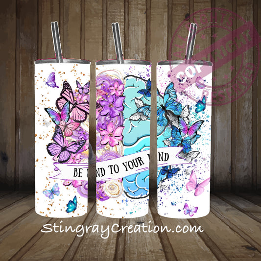 Be Kind to Your Mind Butterfly Brain 20oz Skinny Tumbler | Mental Health Awareness Stainless Steel Travel Cup